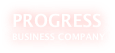 PROGRESS
BUSINESS COMPANY